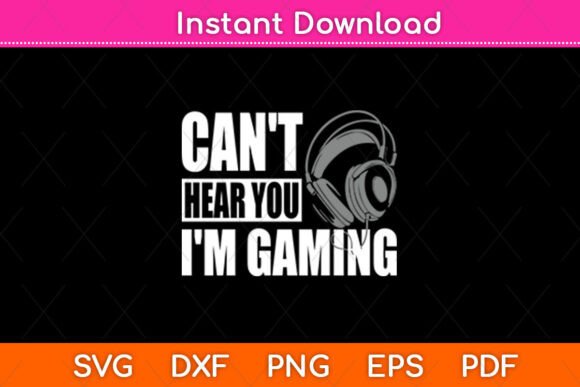 Can t Hear You I m Gaming Headset Video Graphics for Crafts