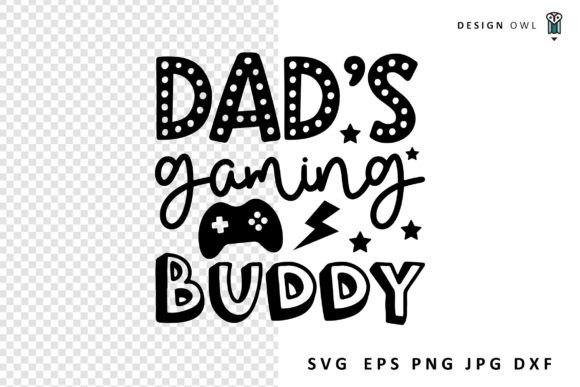 Dad s Gaming Buddy SVG for Crafts and Graphics