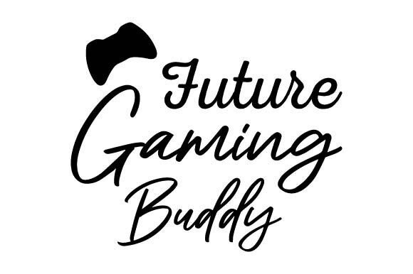 Future Gaming Buddy Svg, Baby Svg Png Graphics in Crafts