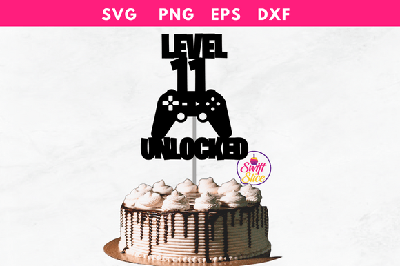 Level 11 Unlocked Gaming Cake Topper Svg: Laser Cutting and Cake Toppers Review