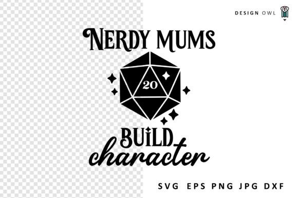 Nerdy Mums Build Character - Gaming SVG Graphics for Crafts